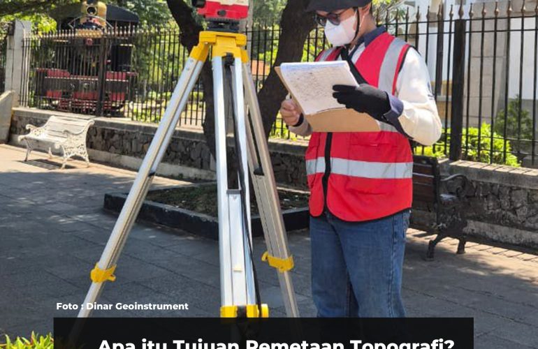 Apa itu Tujuan Pemetaan Topografi? Ini Penjelasan Lengkapnya